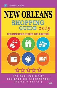 portada New Orleans Shopping Guide 2019: Best Rated Stores in New Orleans, Louisiana - Stores Recommended for Visitors, (Shopping Guide 2019) (en Inglés)