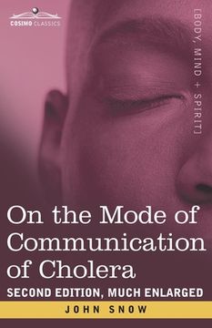 portada On the Mode of Communication of Cholera: Second Edition, Much Enlarged