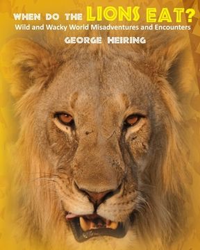 portada When Do the Lions Eat? (en Inglés)