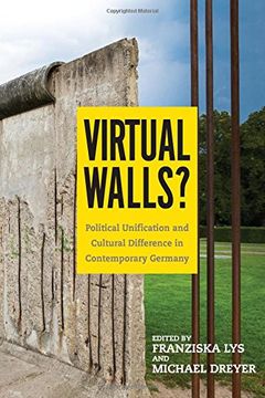 portada Virtual Walls? Political Unification and Cultural Difference in Contemporary Germany (Studies in German Literature Linguistics and Culture) (en Inglés)