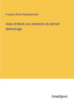 portada Atala et René; Les aventures du dernier abencerage (in French)