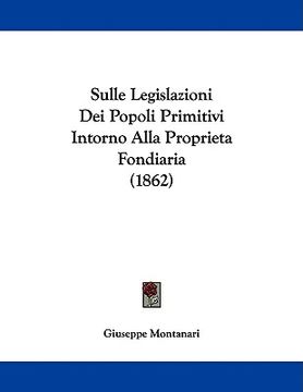 portada sulle legislazioni dei popoli primitivi intorno alla proprieta fondiaria (1862)