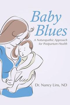 portada Baby Blues: A Naturopathic Approach for Postpartum Health (en Inglés)