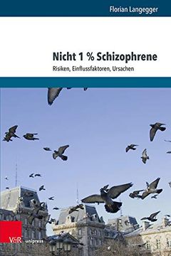 portada Nicht 1 % Schizophrene: Risiken, Einflussfaktoren, Ursachen (in German)