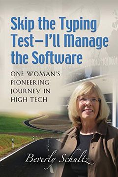 portada Skip the Typing Test - I'll Manage the Software: One Woman's Pioneering Journey in High Tech (en Inglés)