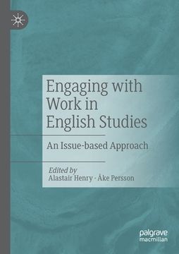 portada Engaging with Work in English Studies: An Issue-Based Approach (en Inglés)