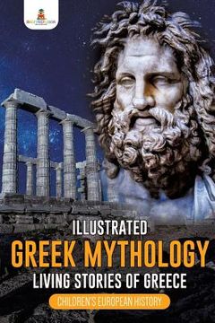 portada Illustrated Greek Mythology: Living Stories of Greece Children's European History (en Inglés)