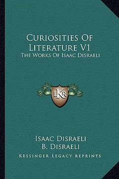 portada curiosities of literature v1: the works of isaac disraeli