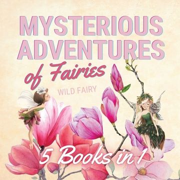 portada Mysterious Adventures of Fairies: 5 Books in 1 (en Inglés)