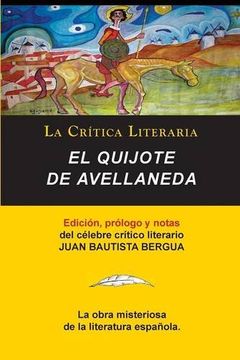 portada El Quijote de Avellaneda, Coleccion la Critica Literaria por el Celebre Critico Literario Juan Bautista Bergua, Ediciones Ibericas