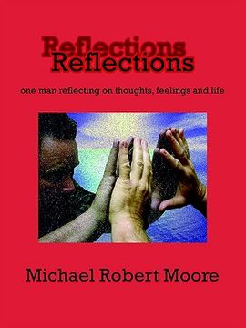 portada reflections: one man reflecting on thoughts, feelings and life