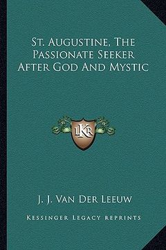 portada st. augustine, the passionate seeker after god and mystic (en Inglés)