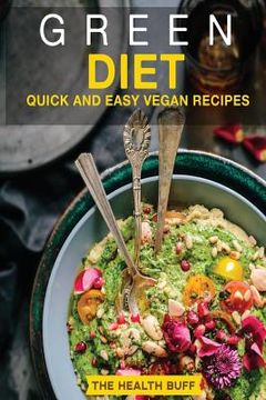 portada Green Diet: Quick and Easy Vegan Recipes (en Inglés)