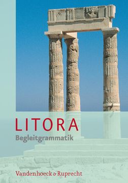 portada Litora Begleitgrammatik - Lehrgang für den Spät Beginnenden Lateinunterricht 