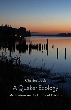 portada A Quaker Ecology: Meditations on the Future of Friends (in English)