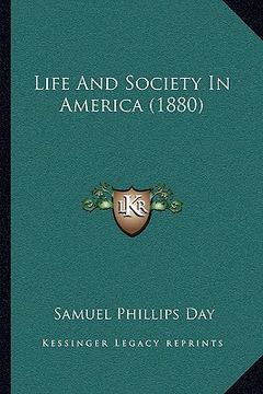portada life and society in america (1880) (en Inglés)