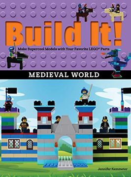 portada Build it! Medieval World: Make Supercool Models With Your Favorite Lego(R) Parts (Brick Books) (in English)