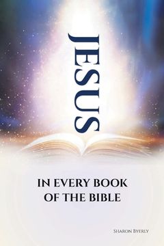 portada Jesus in Every Book of the Bible (en Inglés)