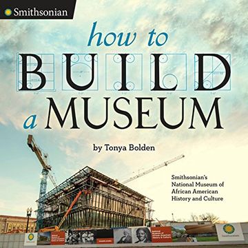 portada How to Build a Museum: Smithsonian's National Museum of African American History and Culture 