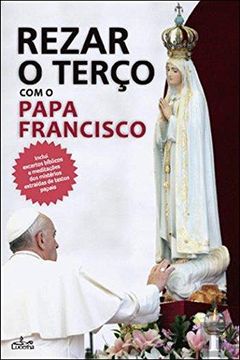 portada Rezar o terÇo como o papa francisco (in Portuguese)