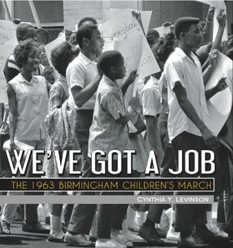 portada We've Got a Job: The 1963 Birmingham Children's March (in English)