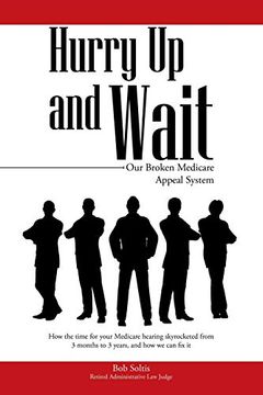 portada Hurry up and Wait: Our Broken Medicare Appeal System (en Inglés)