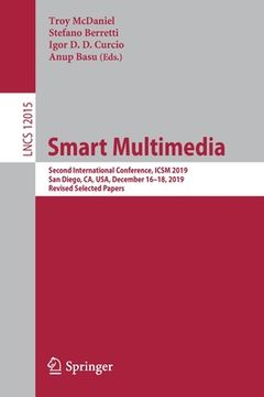 portada Smart Multimedia: Second International Conference, Icsm 2019, San Diego, Ca, Usa, December 16-18, 2019, Revised Selected Papers