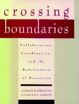 portada crossing boundaries: collaboration, coordination, and the redefinition of resources