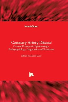 portada Coronary Artery Disease: Current Concepts in Epidemiology, Pathophysiology, Diagnostics and Treatment (en Inglés)