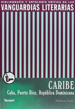 portada Las Vanguardias en el Caribe: Cuba, Puerto Rico, República Dominicana (Bibliografía y Antología Crítica de las Vanguardias Literarias en el Mundo Ibérico)
