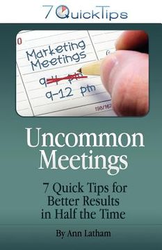 portada uncommon meetings - 7 quick tips for better results in half the time (en Inglés)