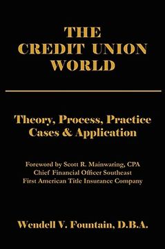 portada the credit union world: theory, process, practice--cases & application (en Inglés)