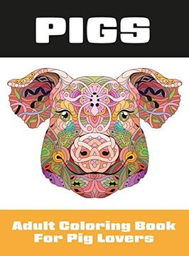 portada Pigs: Adult Coloring Book for pig Lovers (2) (Coloring Books for Adults) 