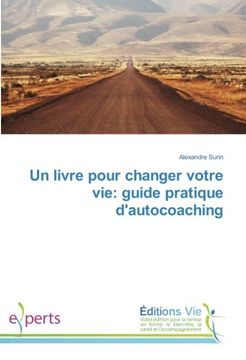 portada Un livre pour changer votre vie: guide pratique d'autocoaching