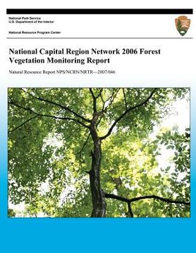 portada National Capital Region Network 2006 Forest Vegetation Monitoring Report (en Inglés)