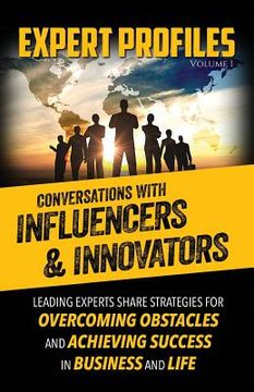 portada Expert Profiles Volume 1: Conversations with Influencers & Innovators (en Inglés)
