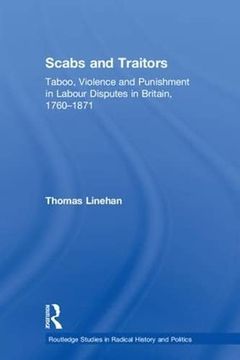 portada Scabs and Traitors: Taboo, Violence and Punishment in Labour Disputes in Britain, 1760-1871