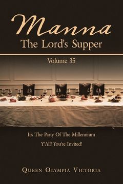 portada Manna: the Lord's Supper: It's the Party of the Millennium Y'all! You're Invited! (en Inglés)