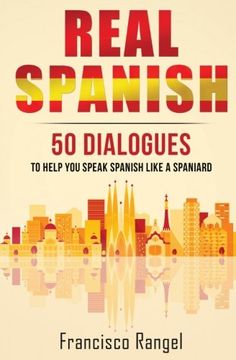 portada Real Spanish: 50 Dialogues to Help You Speak Spanish Like a Spaniard