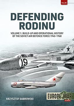 portada Defending Rodinu: Volume 1: Build-Up and Operational History of the Soviet air Defence Force 1945-1960 (Europe@War) (en Inglés)