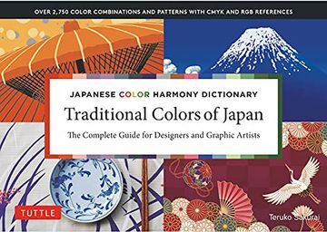 portada Japanese Color Harmony Dictionary: Traditional Colors: The Complete Guide for Designers and Graphic Artists (Over 2,750 Color Combinations and Patterns With Cmyk and rgb References) (en Inglés)