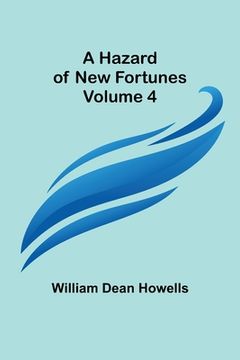 portada A Hazard of New Fortunes - Volume 4 (in English)