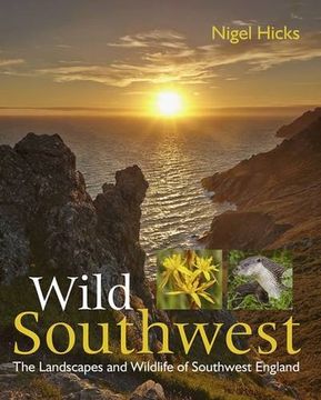 portada Wild Southwest: The Landscapes and Wildlife of Southwest England