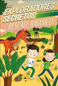 portada Los Exploradores Secretos y el Rescate Jurásico (Secret Explorers Jurassic Rescue) (in Spanish)