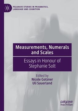portada Measurements, Numerals and Scales: Essays in Honour of Stephanie Solt (in English)