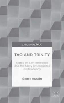 portada Tao and Trinity: Notes on Self-Reference and the Unity of Opposites in Philosophy (en Inglés)