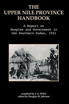 portada The Upper Nile Province Handbook: A Report on People and Government in the Southern Sudan, 1991 (in English)