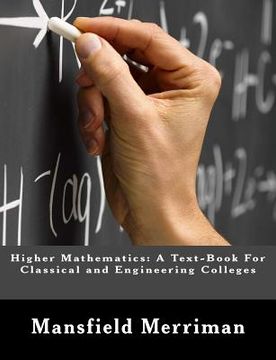 portada Higher Mathematics: A Text-Book For Classical and Engineering Colleges
