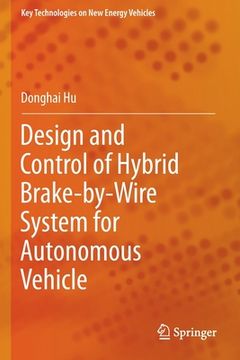 portada Design and Control of Hybrid Brake-By-Wire System for Autonomous Vehicle (en Inglés)