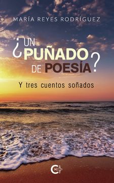 portada Un Puñado de Poesía? Y Tres Cuentos Soñados (in Spanish)